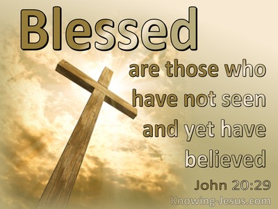 John 20:29 Blessed Are Those Who Have Not Seen And Yet Believed (sage)